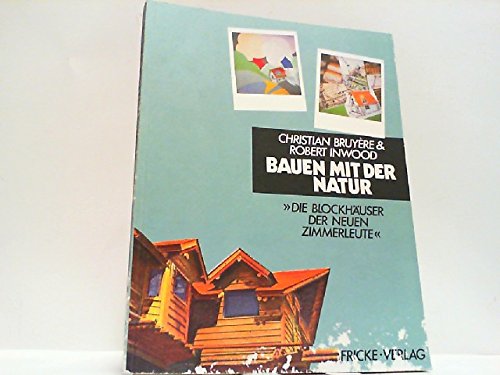 Bauen mit der Natur. Die Blockhäuser der neuen Zimmerleute Books
