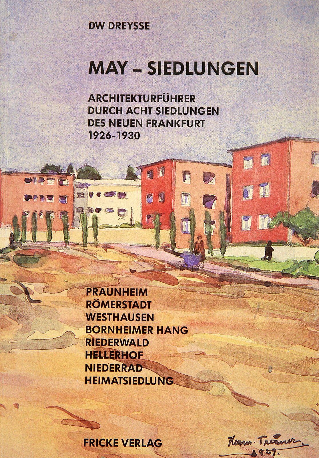 May-Siedlungen. Architekturführer durch acht Siedlungen des Neuen Frankfurt 1926-30 book