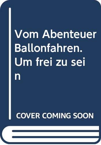 Vom Abenteuer Ballonfahren. Um frei zu sein Film, Art & Culture