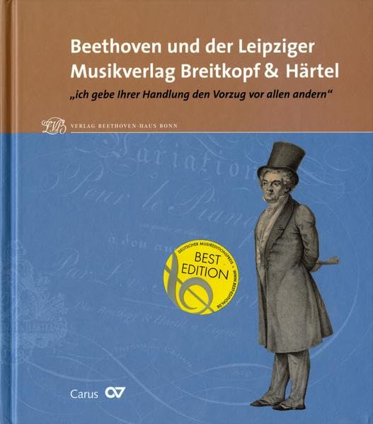 Beethoven und der Leipziger Musikverlag Breitkopf & Härtel. "ich gebe Ihrer Handlung den Vorzug vor allen andern": Begleitbuch zu einer Ausstellung ... zu Ausstellungen des Beethoven-Hauses Bonn) Arts & Music