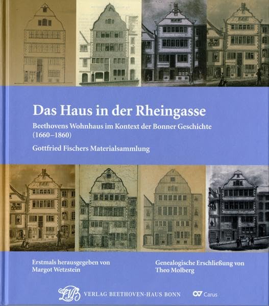 Das Haus in der Rheingasse: Beethovens Wohnhaus im Kontext der Bonner Geschichte (16601860) Gottfried Fischers Materialsammlung Sheet Music