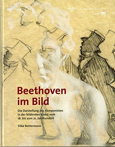 Beethoven im Bild: Die Darstellung des Komponisten in der bildenden Kunst vom 18. bis zum 21. Jahrhundert (Veröffentlichungen des Beethoven-Hauses Bonn - Für Kenner und Liebhaber) Film, Art & Culture