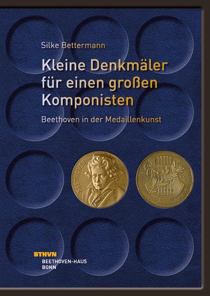 Kleine Denkmäler für einen großen Komponisten – Beethoven in der Medaillenkunst: Begleitpublikation zu einer Sonderausstellung im Beethoven-Haus Bonn ... zu Ausstellungen des Beethoven-Hauses Bonn) Film, Art & Culture