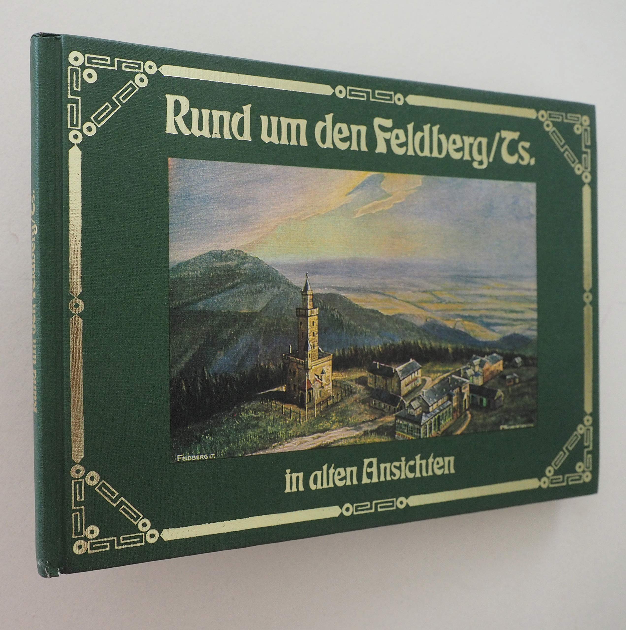 Rund um den Feldberg/ Taunus in alten Ansichten Politics & History