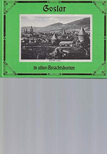 Goslar in alten Ansichtskarten Politics & History