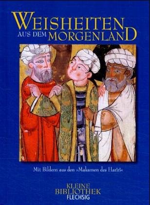 Weisheiten aus dem Morgenland: Mit Bildern aus den "Makamen des Hariri" Living & Furnishing