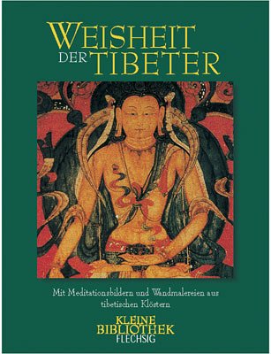 Weisheit der Tibeter. Mit Meditationsbildern und Wandmalereien aus tibetischen Klöstern Lifestyle