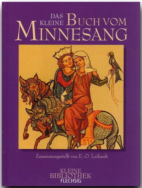 Das Kleine Buch vom Minnesang: Kleine Bibliothek (Flechsig - Kleine Bibliothek) Sheet Music