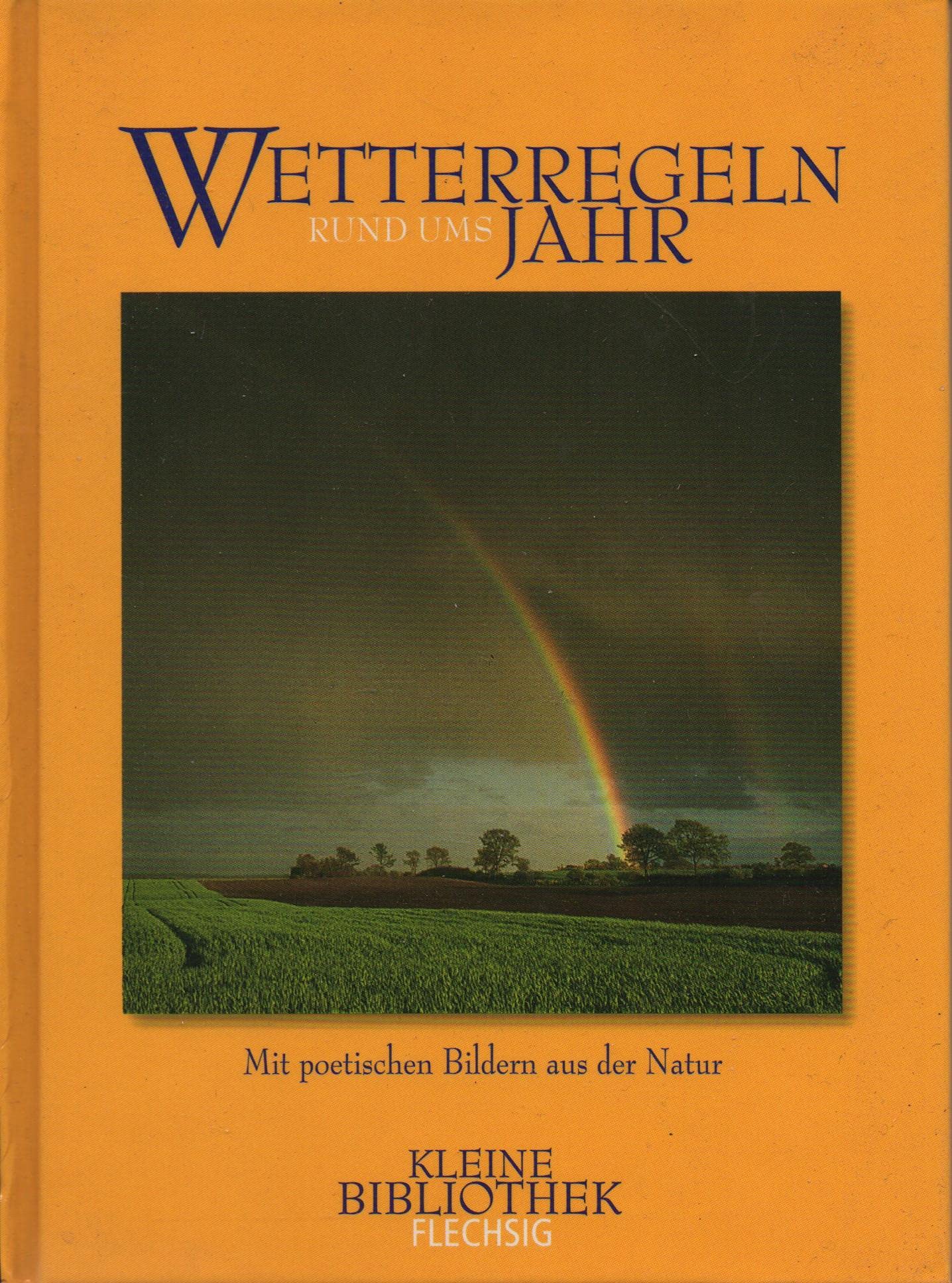 Wetterregeln rund ums Jahr: Mit poetischen Bildern aus der Natur Living & Furnishing