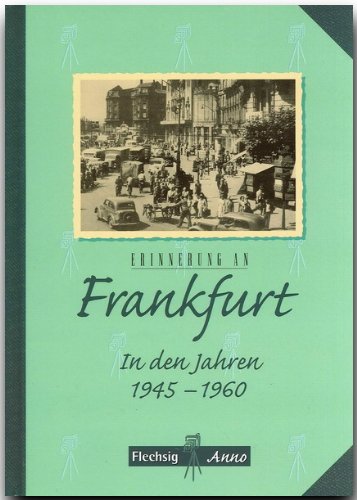 Erinnerung an Frankfurt: In den Jahren 1945 - 1960 Leisure, Home & Garden