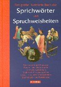 Sprichwörter und Spruchweisheiten. Sprichwörter und Sagworte, Bauern- und Wetterregeln, Handwerksweisheiten, Trink- und Wirtshaussprüche, Grab-, Haus und Gerätinschriften, Stammbuch- und Poesieverse Learning & Reference