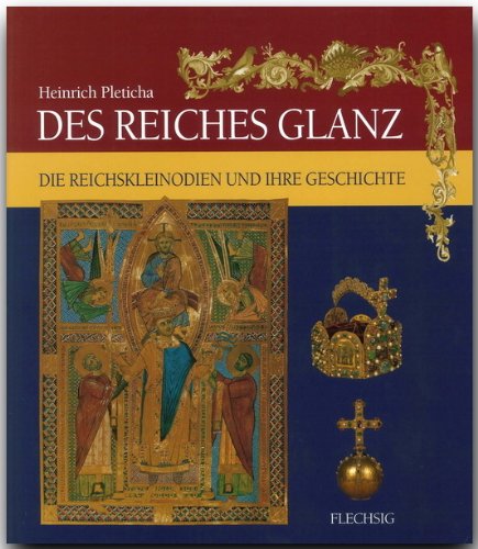 Des Reiches Glanz. Die Reichskanzleiodien und ihre Geschichte German history