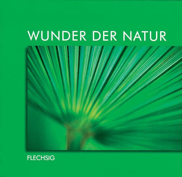Wunder der Natur (Flechsig - Geschenkbücher) Garden & Plants