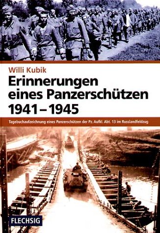 ZEITGESCHICHTE - Erinnerungen eines Panzerschützen 1941 - 1945 - FLECHSIG Verlag Memories