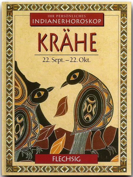 Indianisches Horoskop - KRÄHE - 22. September bis 22. Oktober - Ein kleines, bibliophiles STERNZEICHEN-Büchlein von FLECHSIG Religion & Esotericism