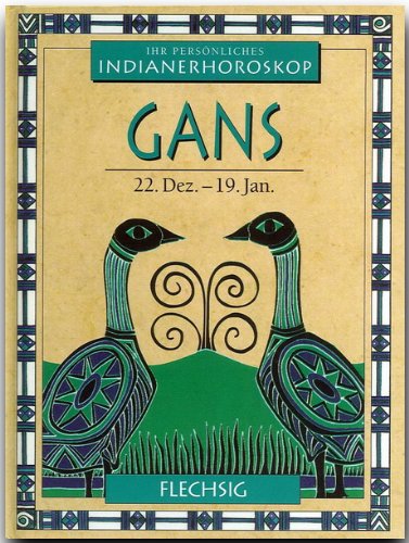 Gans - 22. Dez. - 19. Jan.: Indianerhoroskop Books