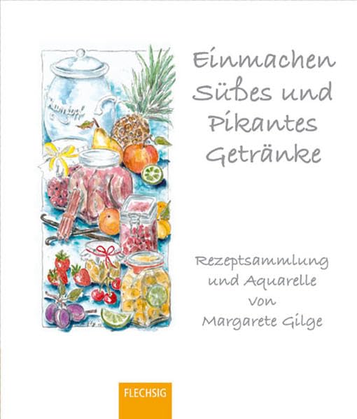 Einmachen, Süsses und Pikantes, Getränke Leisure, Home & Garden