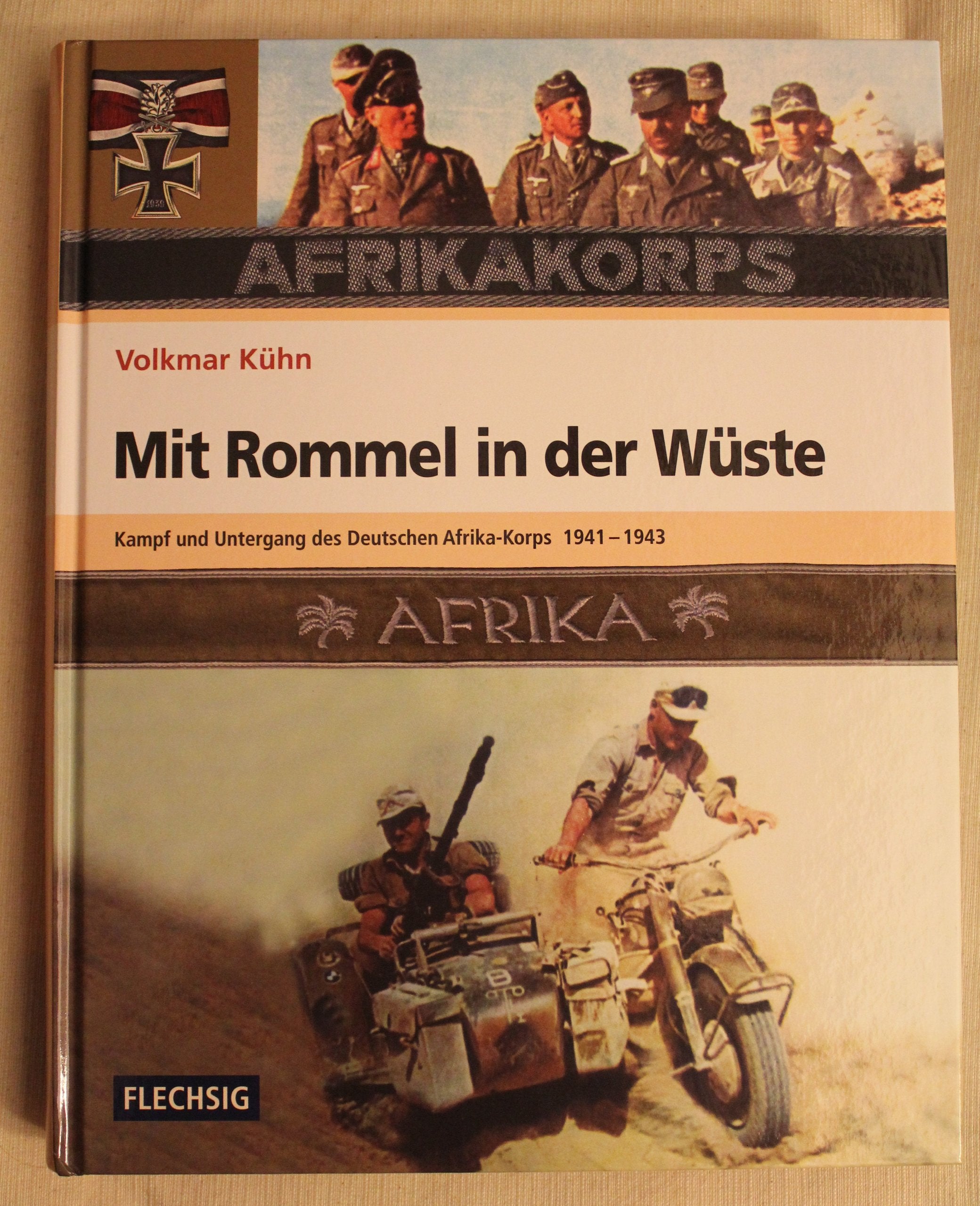 Mit Rommel in der Wüste: Kampf und Untergang des Deutschen Afrika-Korps 1941-1943 (Flechsig - Geschichte/Zeitgeschichte) Politics & History