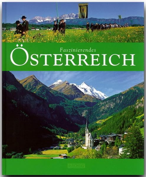 Faszinierendes Österreich: Ein Bildband mit über 105 Bildern auf 96 Seiten (Faszination) Leisure, Home & Garden