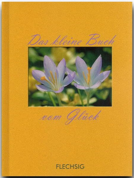 Das kleine Buch vom Glück: Kleine Fotogeschenkbücher (Flechsig - Geschenkbücher) Living & Furnishing