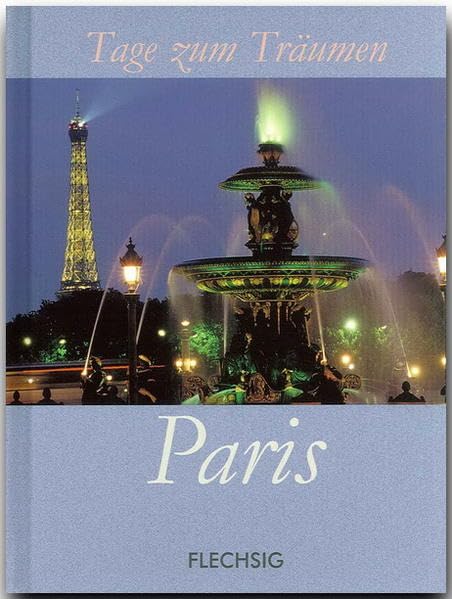 Kleine Fotogeschenk-Bücher - PARIS - Tage zum Träumen - Ein kleines Büchlein mit zahlreichen Abbildungen von FLECHSIG: Tage zum Träumen - Ein Kleiner Fotoband (Flechsig - Geschenkbücher) Lifestyle