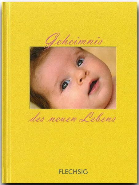 Kleine Fotogeschenk-Bücher - GEHEIMNIS DES NEUEN LEBENS - Ein kleines Büchlein mit zahlreichen Abbildungen von FLECHSIG (Flechsig - Geschenkbücher) Parents & Children