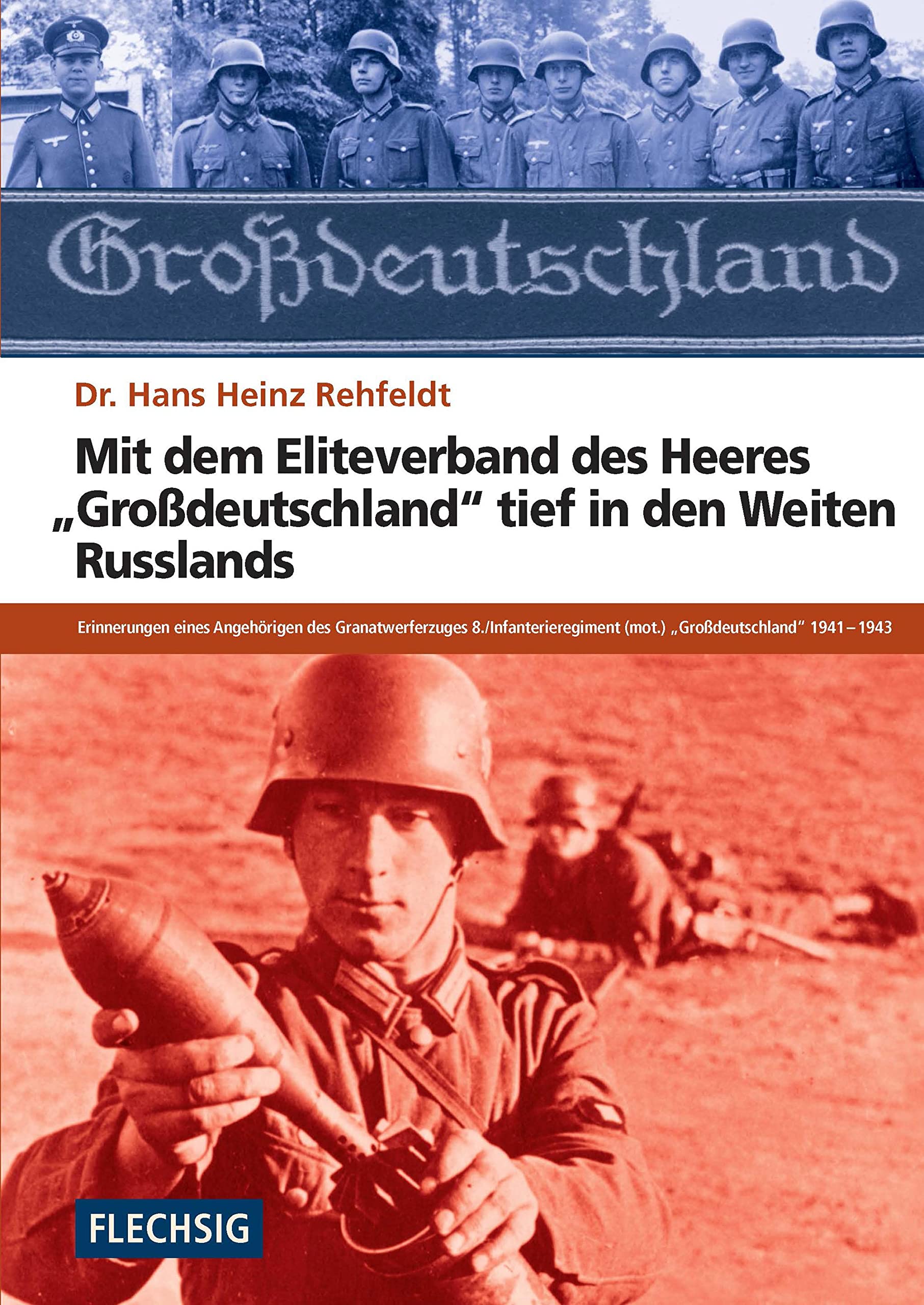 Mit dem Eliteverband des Heeres "Großdeutschland" tief in den Weiten Russlands Memories