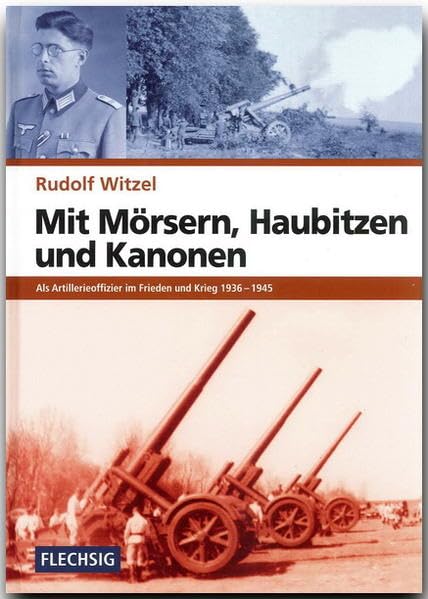 Mit Mörsern, Haubitzen und Kanonen Memories