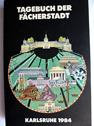 Tagebuch der Fächerstadt. Karlsruhe im Rückblick Memories