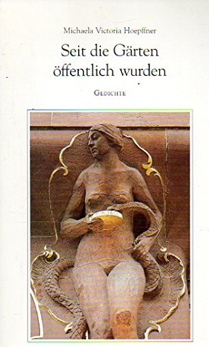 Seit die Gärten öffentlich wurden. Gedichte (edition junge poesie) Poetry