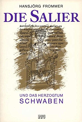Die Salier und das Herzogtum Schwaben (Dokumente zur Landesgeschichte) Books