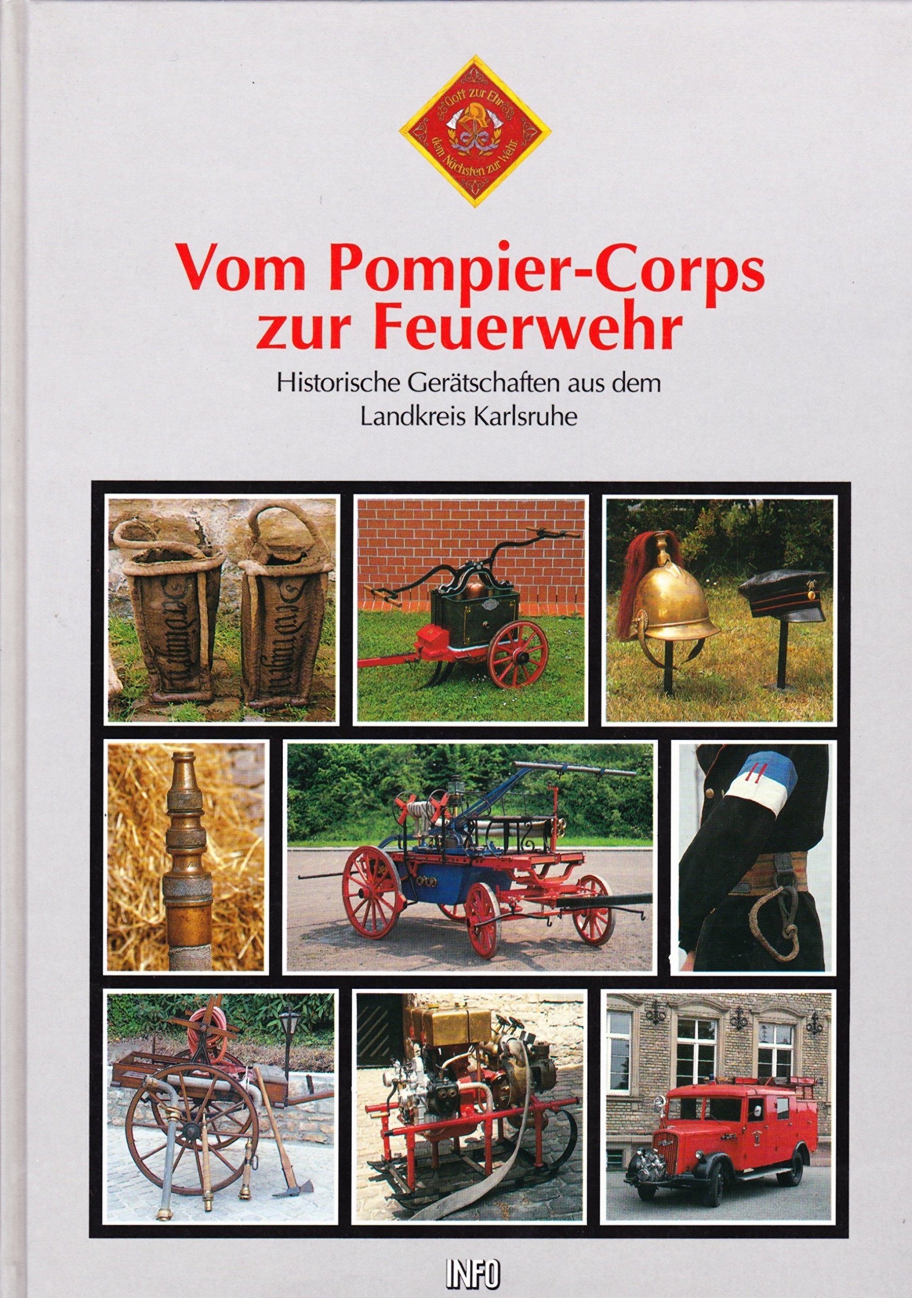 Vom Pompiercorps zur Feuerwehr: Historische Gerätschaften aus dem Landkreis Karlsruhe (Dokumente zur Landesgeschichte) Film, Art & Culture