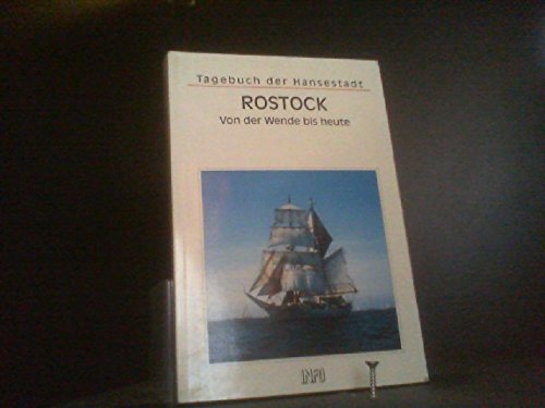 Tagebuch der Hansestadt Rostock. Von der Wende bis heute Memories