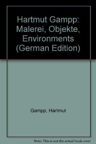 Malerei, Objekte, Environments: Malerei, Objekte, Environments. Katalog z. Ausstellung im Stadtmuseum Halle, im Landgericht Karlsruhe u. im Schloß Bonndorf Film, Art & Culture