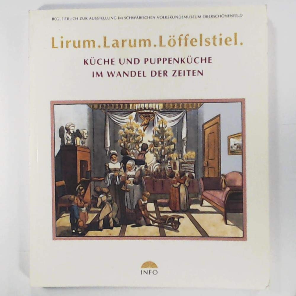 Lirum, Larum, Löffelstiel: Die Puppenküche im Wandel der Zeiten Social Sciences