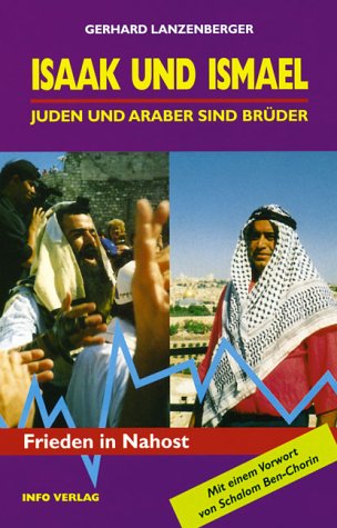Isaak und Ismael: Juden und Araber sind Brüder. Ein religiöser Beitrag zum Frieden in Nahost Politics & History