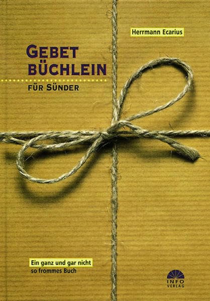 Gebetbüchlein für Sünder: Ein ganz und gar nicht so frommes Buch Religion & Esotericism