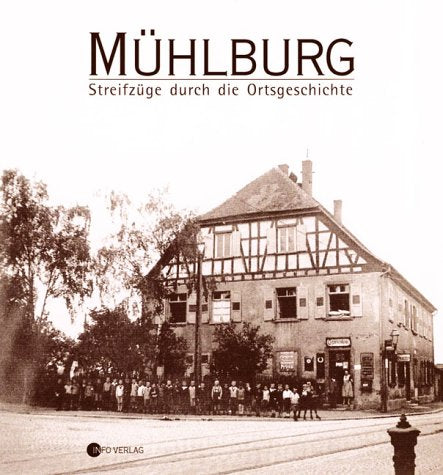 Mühlburg. Streifzüge durch die Ortsgeschichte book