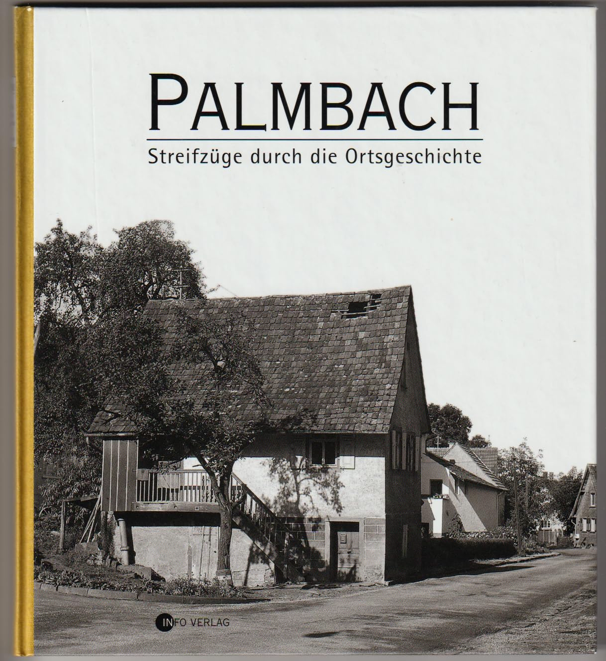 Palmbach - Streifzüge durch die Ortsgeschichte: 300 Jahre Palmbach Politics & History