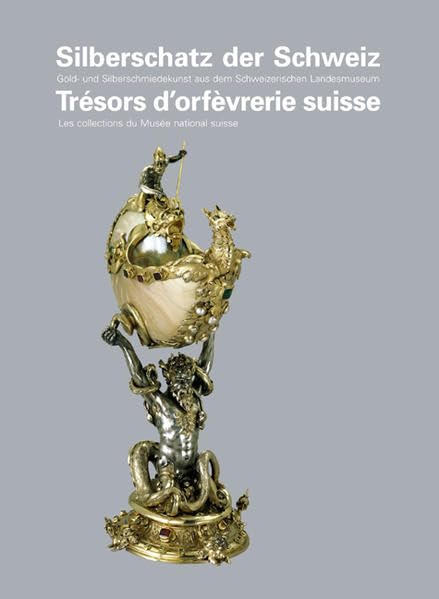 Silberschatz der Schweiz: Gold- und Silberschmiedekunst aus dem Schweizerischen Landesmuseum (Lindemanns Bibliothek) Professional & Reference Books