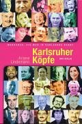 Karlsruher Köpfe: Menschen, die man in Karlsruhe kennt Memories