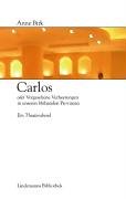 Carlos: Oder Vorgesehene Verheerungen in unseren blühenden Provinzen (Lindemanns Bibliothek) Classics