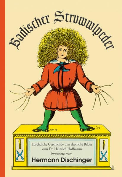 Badischer Struwwlpeder: Luschdiche Geschichde unn drolliche Bilder vum Dr. Heinrich Hoffmann (Lindemanns Bibliothek) Social Sciences
