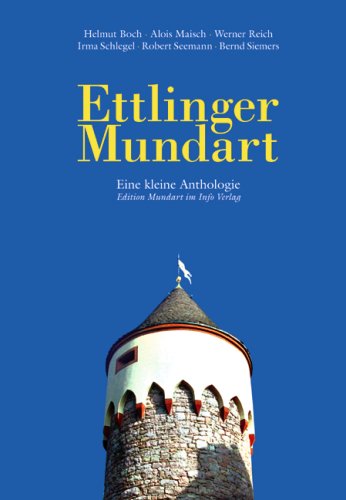 Ettlinger Mundart: Eine kleine Anthologie - Boch, Helmut book