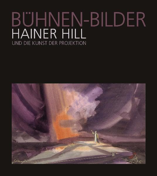 Bühnen-Bilder: Hainer Hill und die Kunst der Projektion (Lindemanns Bibliothek) Second-hand books on film, art and culture