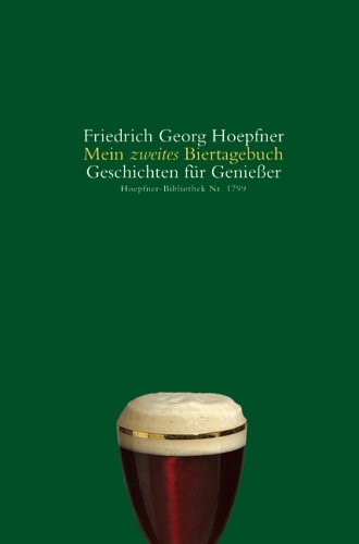 Mein zweites Biertagebuch: Geschichten für Geniesser Essays & Short Stories
