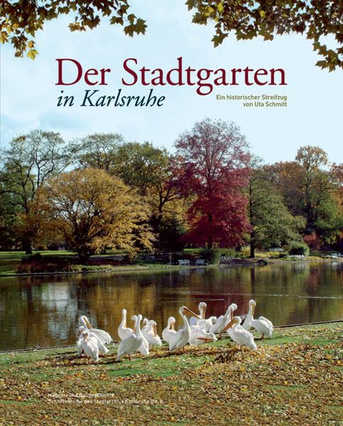 Der Stadtgarten in Karlsruhe: Ein historischer Streifzug (Häuser- und Baugeschichte des Stadtarchivs Karlsruhe) Contemporary literature