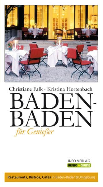 Baden-Baden für Genießer: Restaurants, Bistros, Cafés in Baden-Baden & Umgebung (Regio-Guide) Leisure, Home & Garden