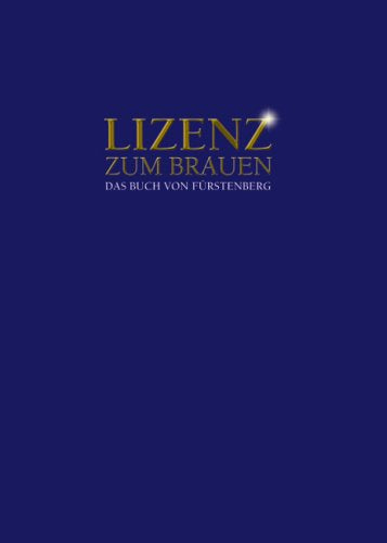 Lizenz zum Brauen: Das Buch von Fürstenberg Contemporary literature