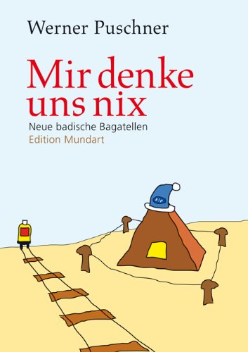 Mir denke uns nix: Neue badische Bagatellen (Edition Mundart) Lifestyle